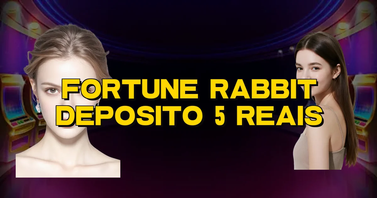 Fortune Rabbit Deposito 5 Reais Oficial